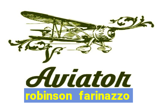 robinson farinazzo biografia wikipedia